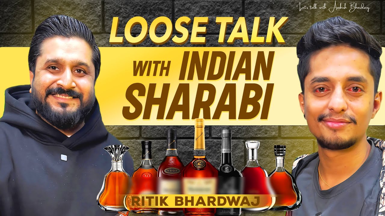 Loose Talk with Indian Sharabi | Full of Inspiration 😝 | Ft. @Ritik Bhardwaj | Aashish Bhardwaj