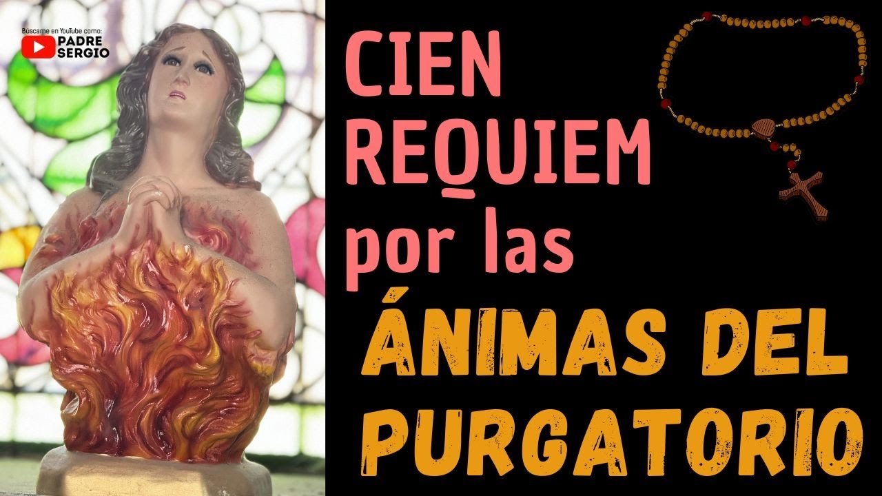 CIEN REQUIEMS por las Ánimas del Purgatorio
