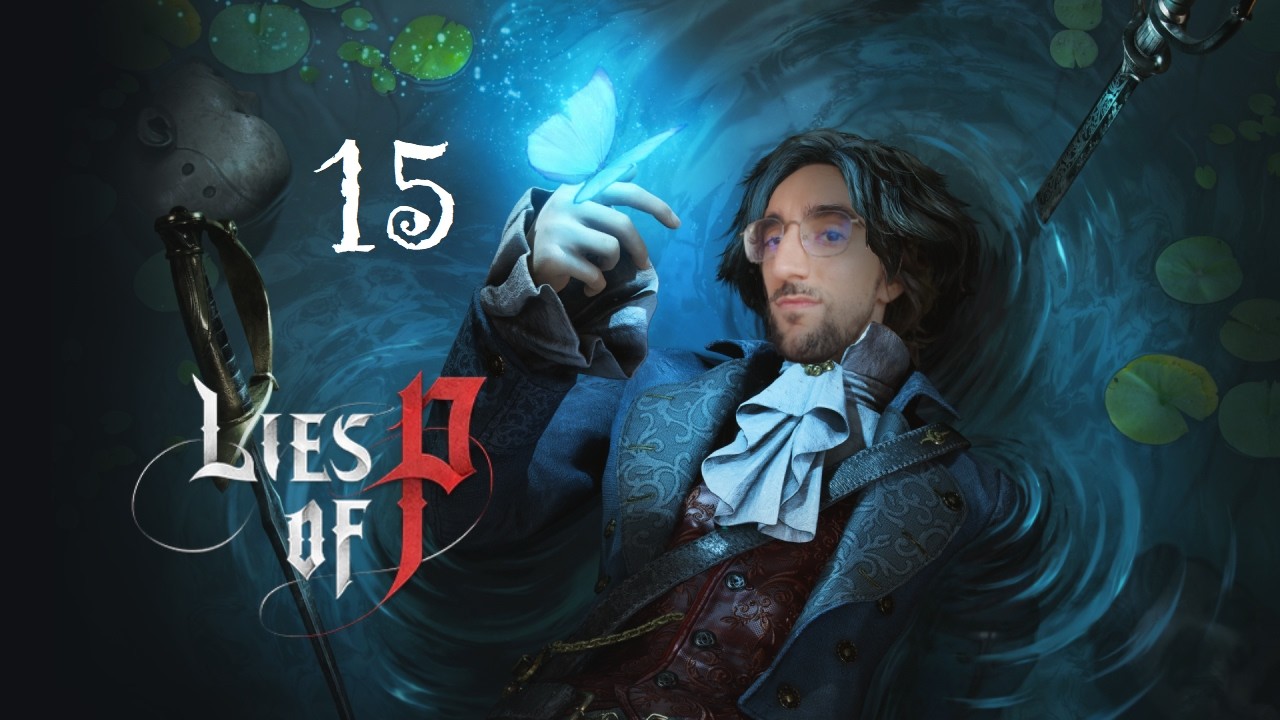 VIAJE AL FUTURO PASADO O AL PASADO FUTURO ⌛👹 LIES OF P OVERTURE - Let’s Play #15
