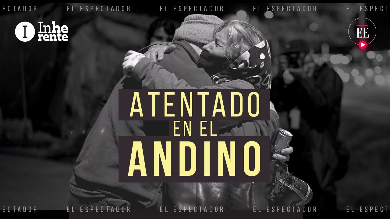 Atentado en el Andino, una tragedia sin justicia ni reparación | Inherente | El Espectador