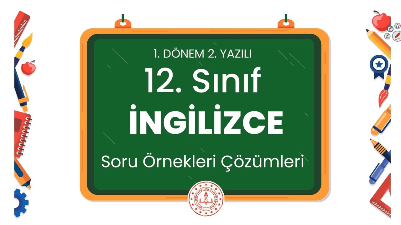 12. Sınıf İngilizce 1. Dönem 2. Yazılı Soru Örnekleri Çözümleri (2024 - 2025)