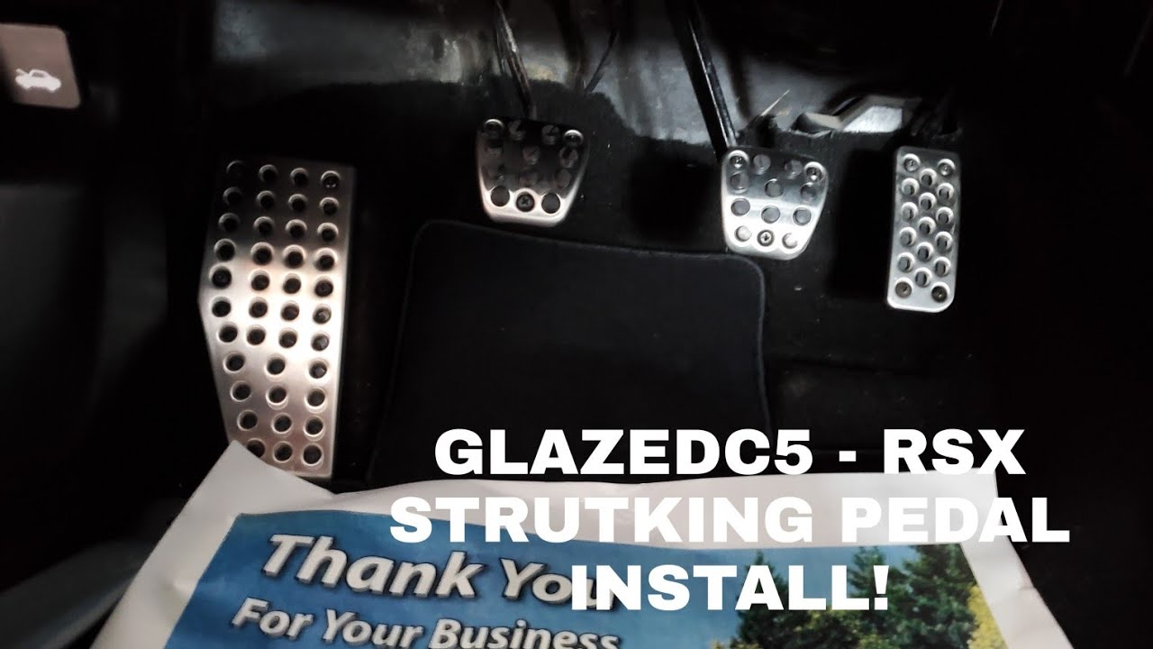 GLAZEDC5 - RSX STRUT KING PEDAL INSTALL!