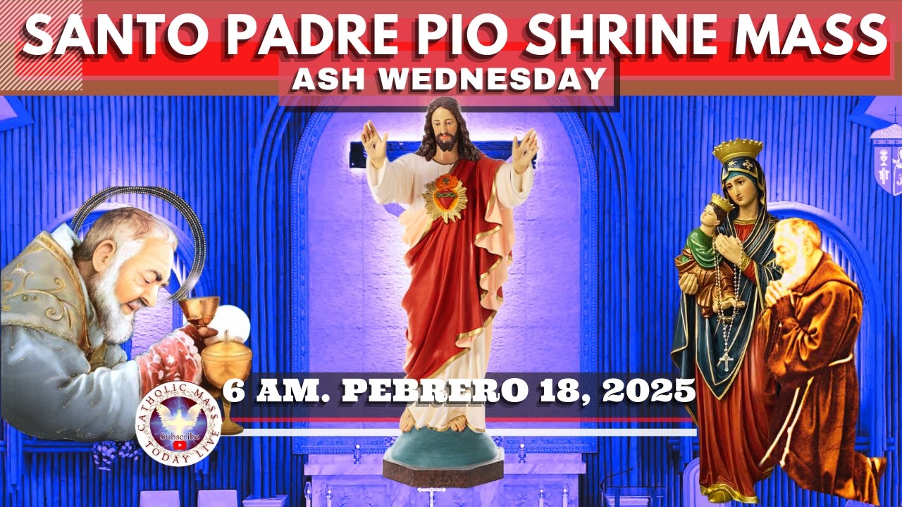 WEDNESDAY CHURCH FILIPINO LIVE MASS TODAY at Santo Padre Pio National Shrine ^February 18, 2026  6AM