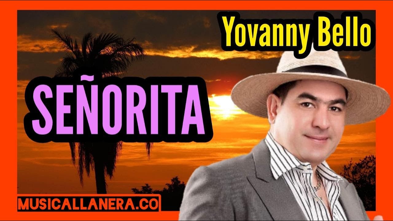 SEÑORITA - Yovanny Bello💥MUSICA LLANERA🤠