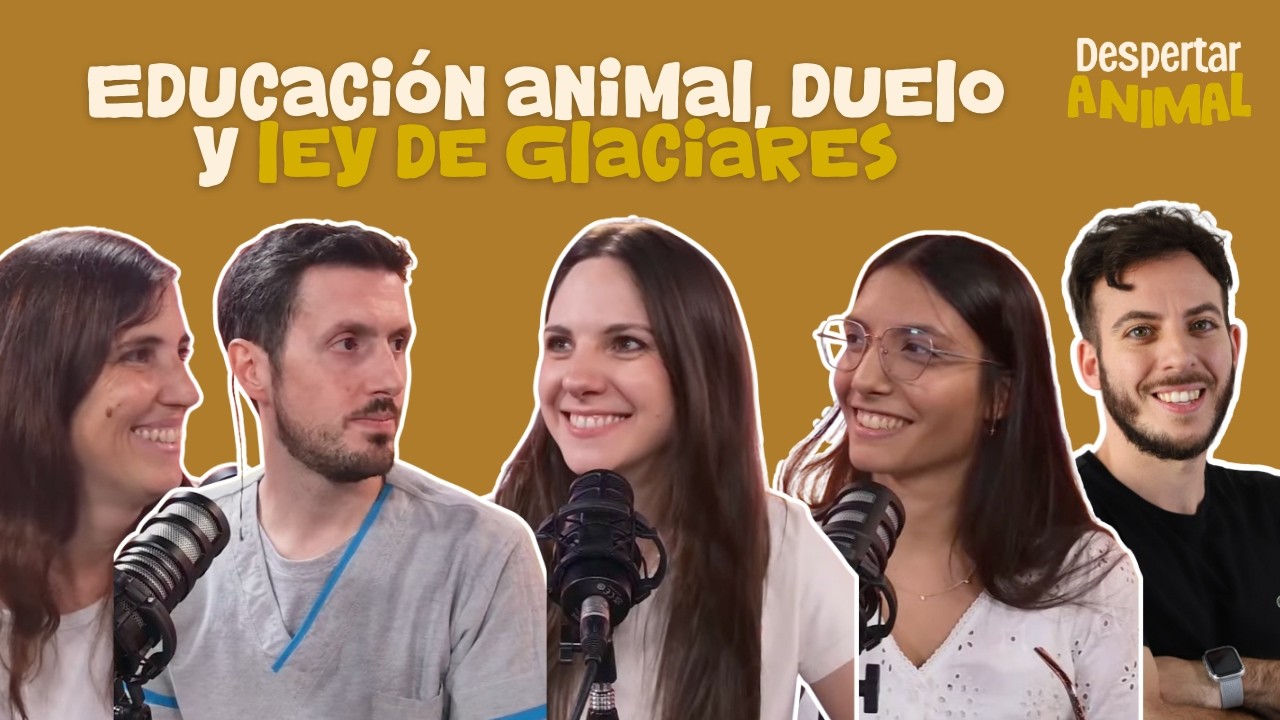 Educación animal, duelo y ley de glaciares