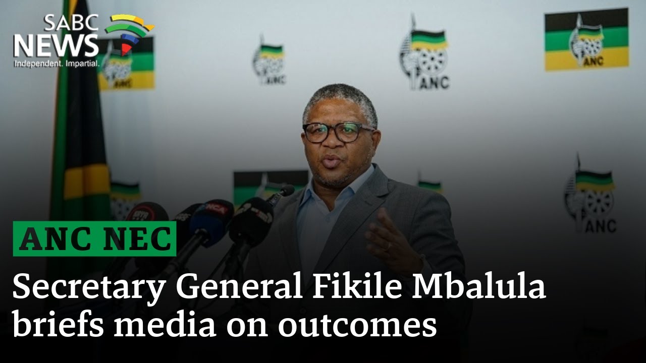 ANC NEC Meeting | Secretary General Fikile Mbalula briefs media on outcomes