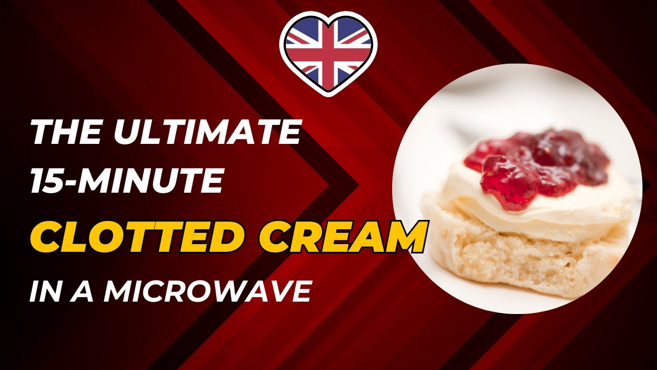 The Ultimate 15-Minute Clotted Cream Recipe in a Microwave