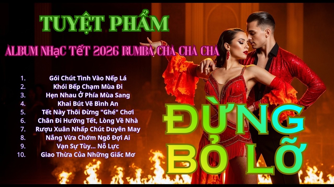 Album Nhạc Tết 2026 Gói Chút Tình Vào Nếp Lá   Rumba Cha Cha Cha Xuân Cực Chill