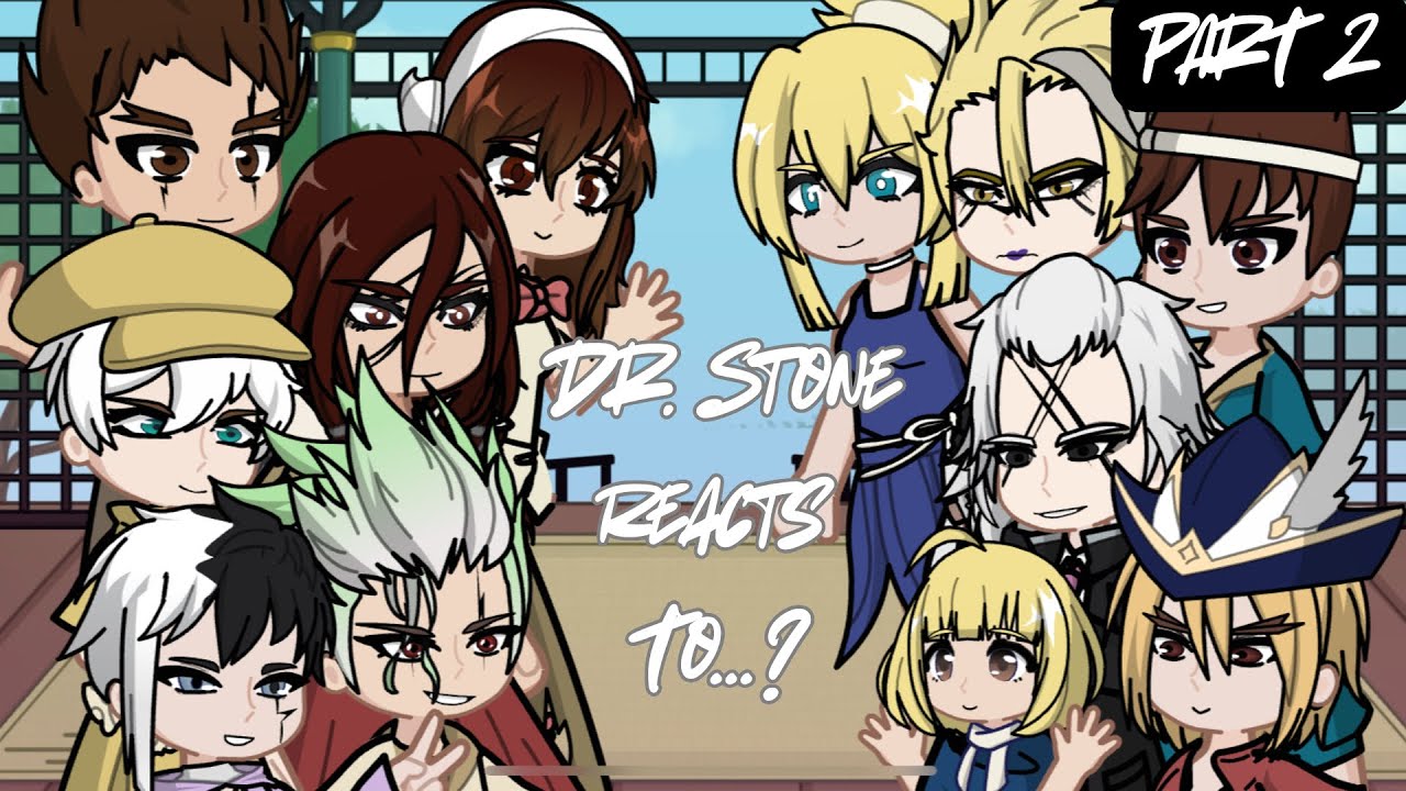 Dr. Stone reacts to the future! Part 2 {Gacha life reaction video}