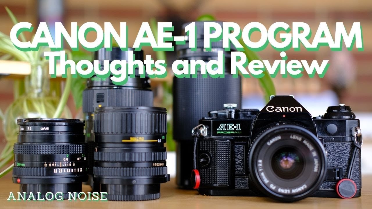 Canon AE-1 Program: Thoughts and Review