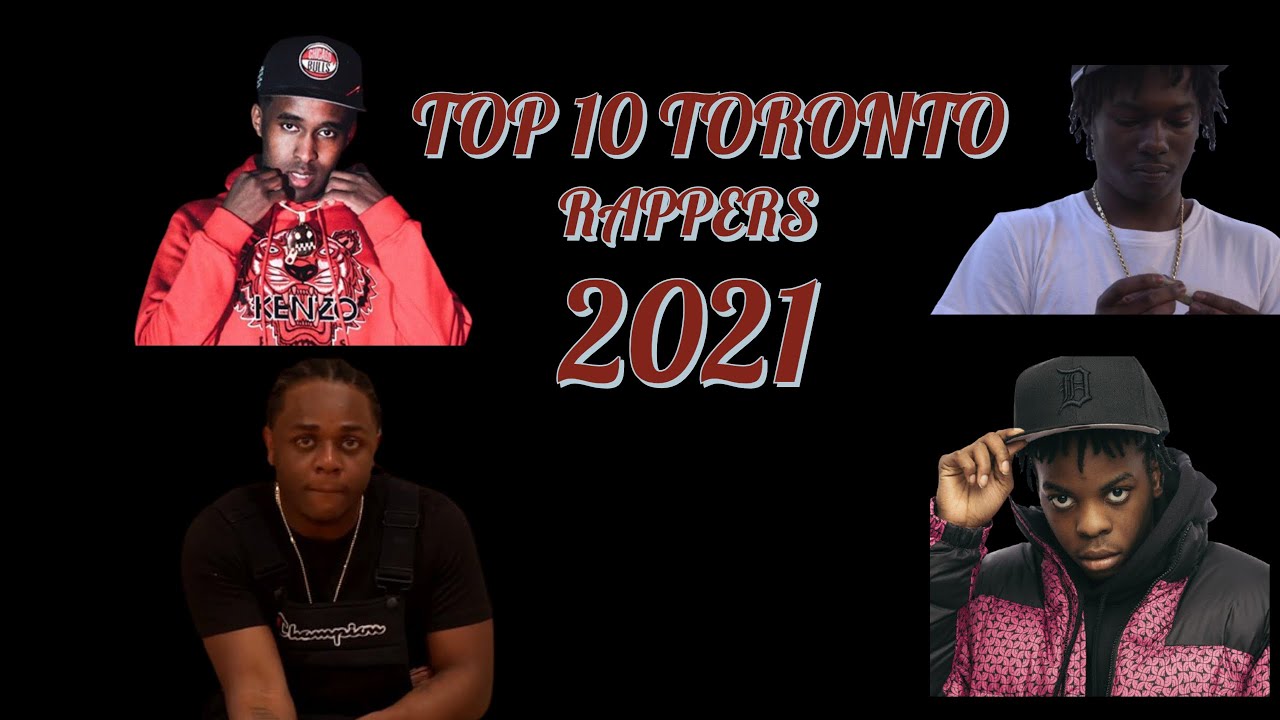 Top 10 Toronto Rappers To Look Out For 2021