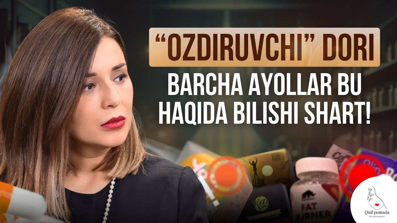 “OZDIRUVCHI” DORI! BARCHA AYOLLAR BU HAQIDA BILISHI SHART!