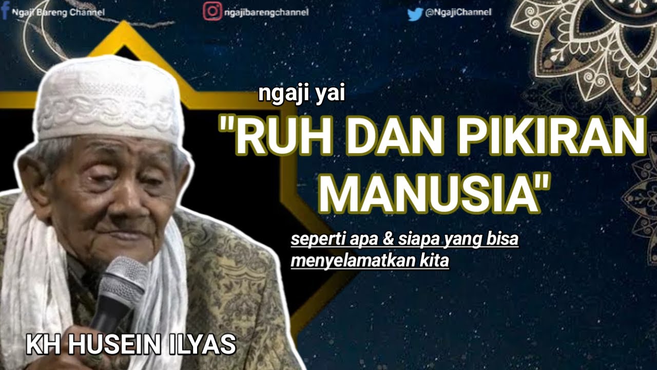 KH HUSEIN ILYAS MOJOKERTO - RUH DAN PIKIRAN MANUSIA