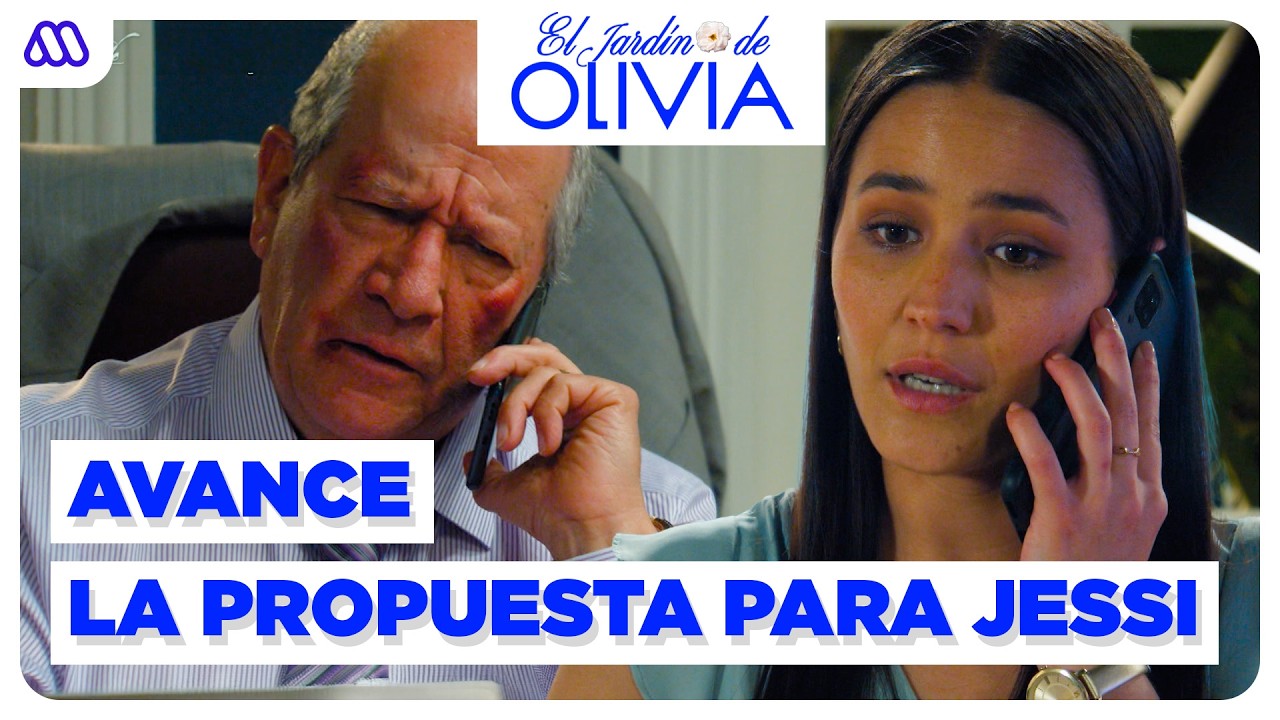 AVANCE CAP&Iacute;TULO 257 | Luis Emilio SORPRENDE a Jessica con nueva PROPUESTA | El Jard&iacute;n de Olivia