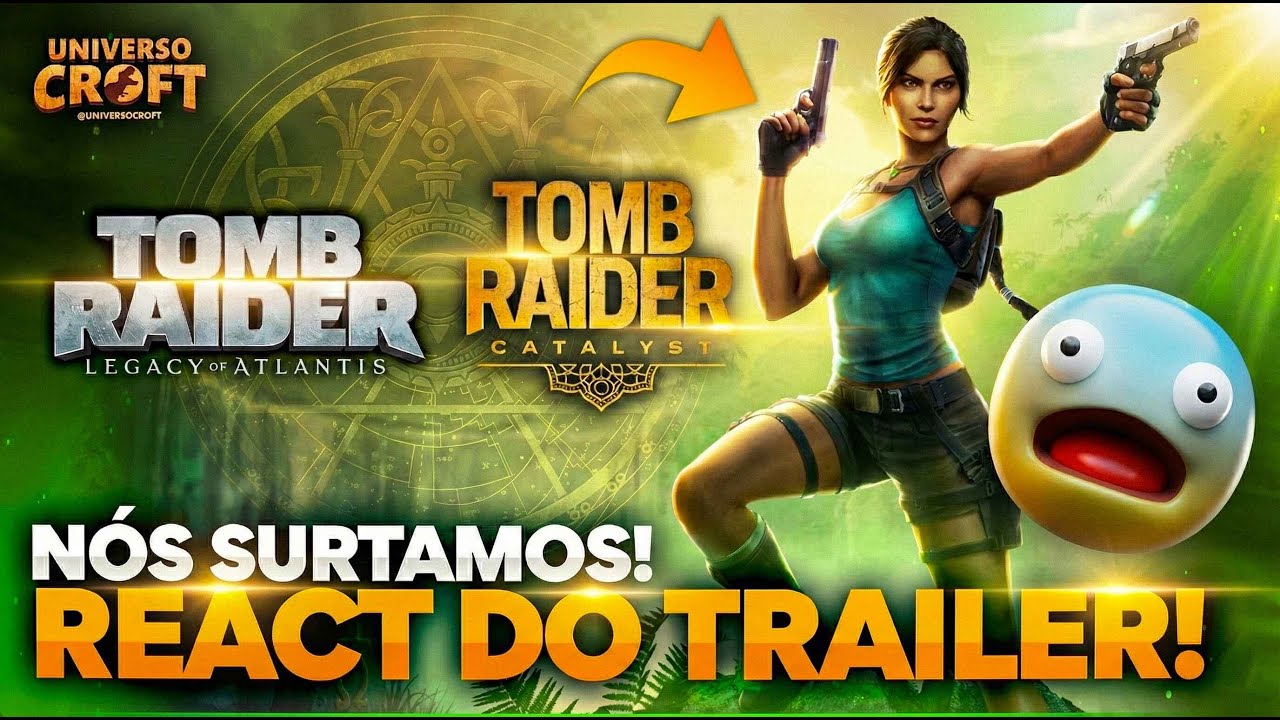 REAGINDO AO TRAILER DE TOMB RAIDER: LEGACY OF ATLANTIS E CATALYST NA TGA! | #REACT #TGA