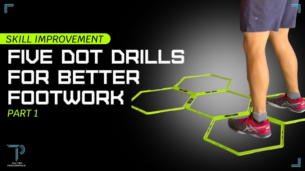Three 5-Dot Drills for Better footwork- PART 1