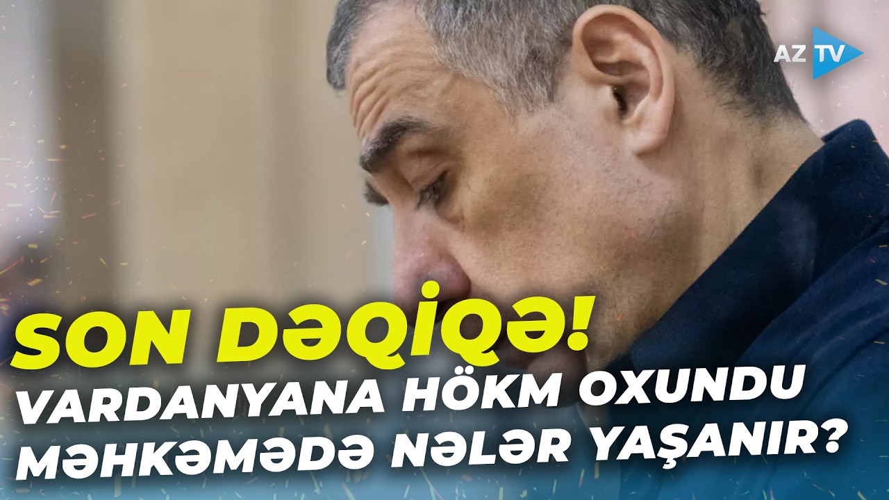 SON DƏQİQƏ! Vardanyana HÖKM OXUNDU - Hərbi Məhkəmə Rubenlə bağlı qərarı açıqladı: BİRBAŞA BAĞLANTI