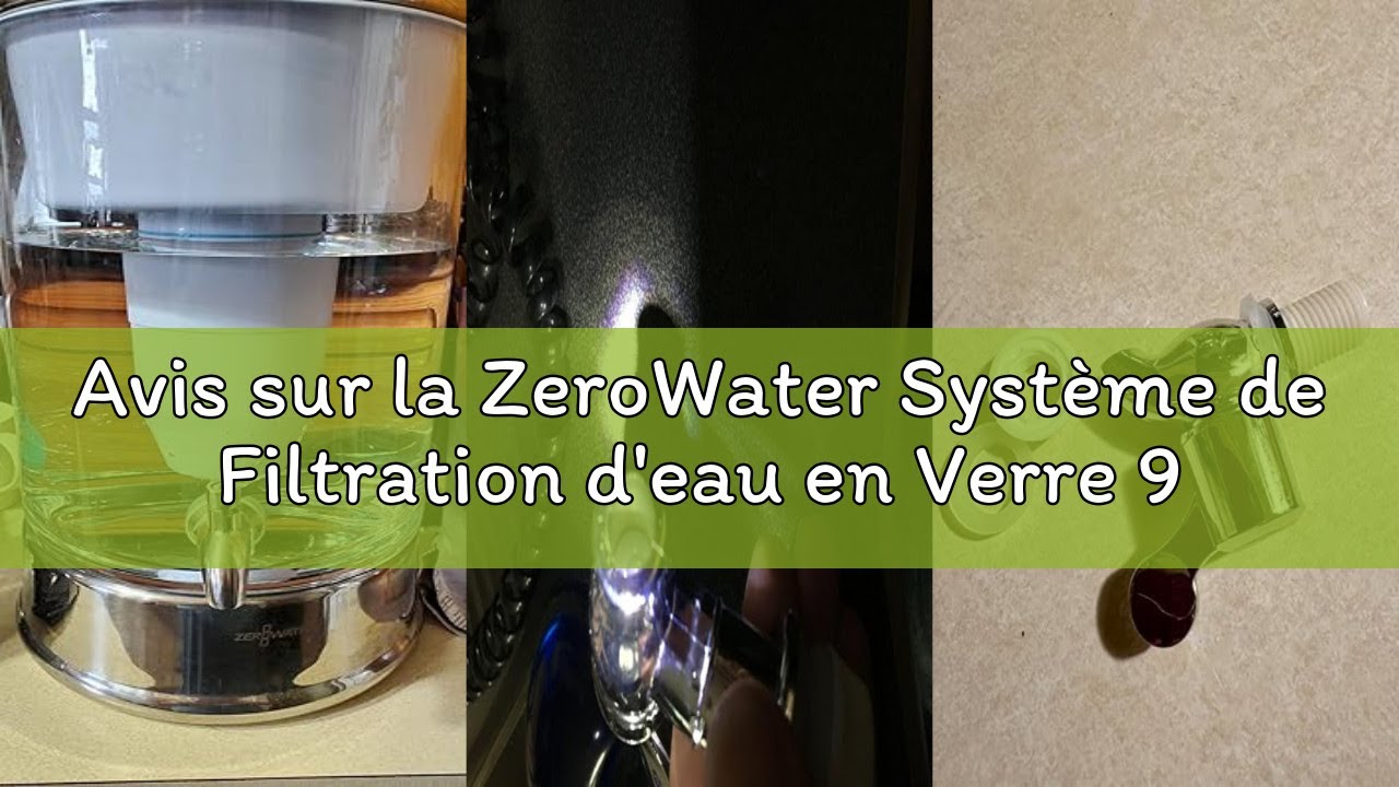 Avis sur la ZeroWater Système de Filtration d'eau en Verre 9L, avec Indicateur de qualité d'eau Grat