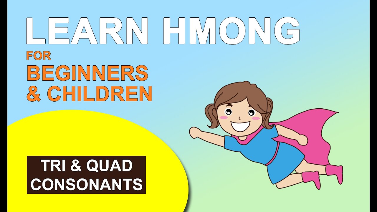 3 & 4 CONSONANTS - Learn Hmong Alphabets for Beginners and for Kids - Bilingual: English & Hmong