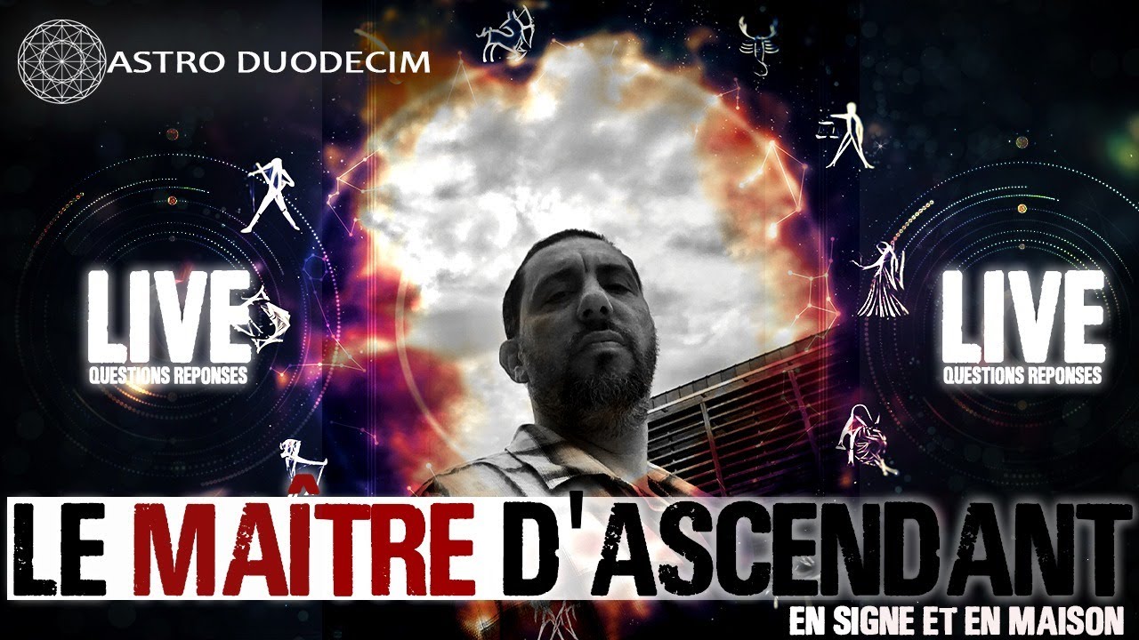 Astrologie - Le Ma&icirc;tre d'Ascendant en signe et en maison dans votre th&egrave;me natal
