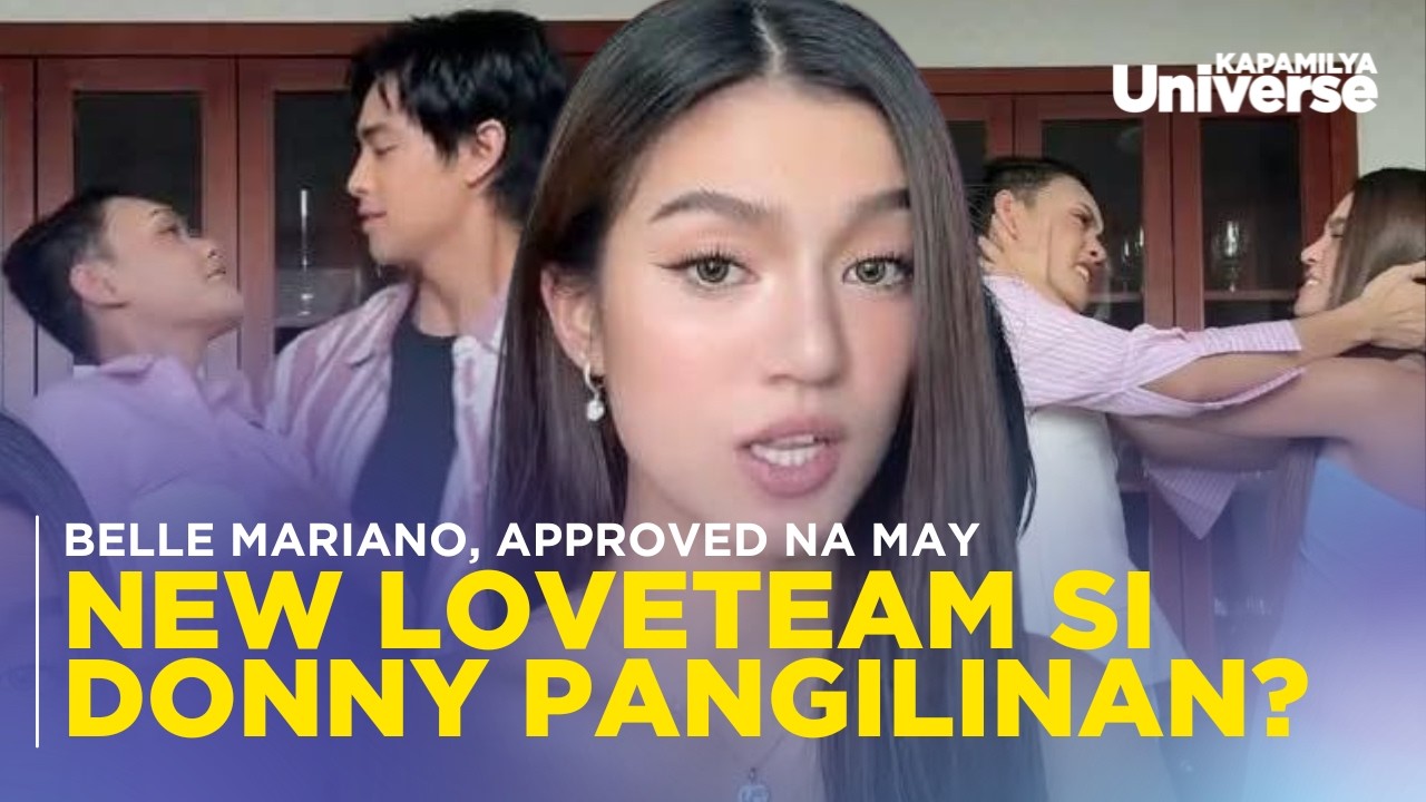 Belle Mariano, okay lang na may ibang ka-loveteam si Donny Pangilinan?