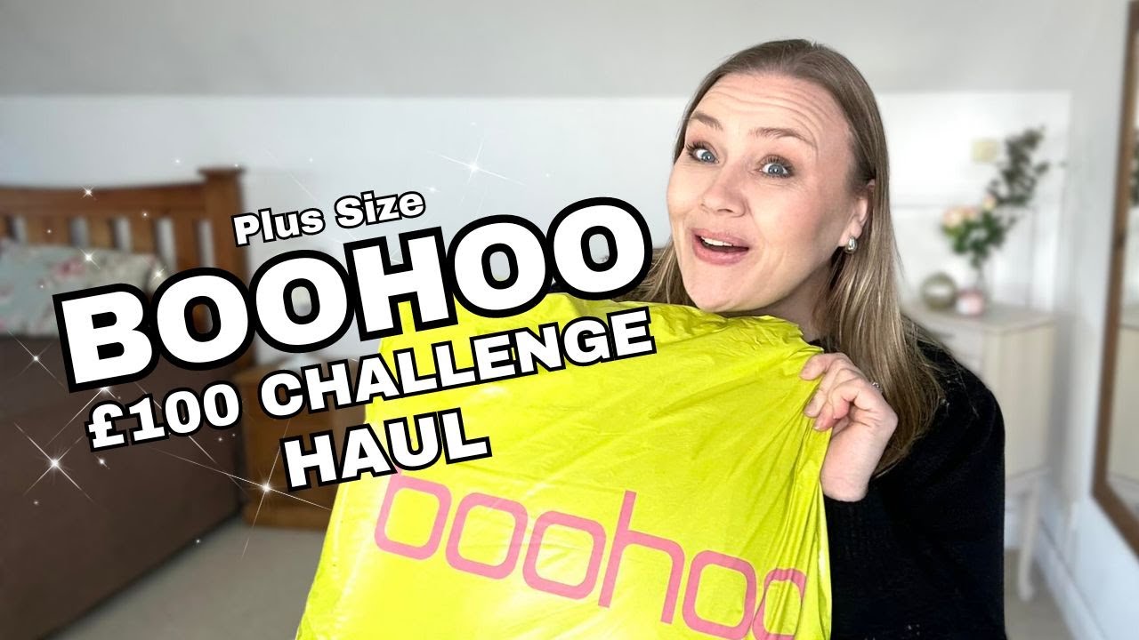 BOOHOO plus size HAUL | £100 challenge