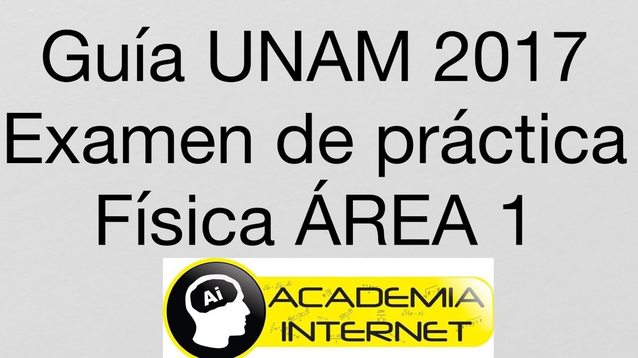 Guía de Física UNAM 2017 ÁREA 1