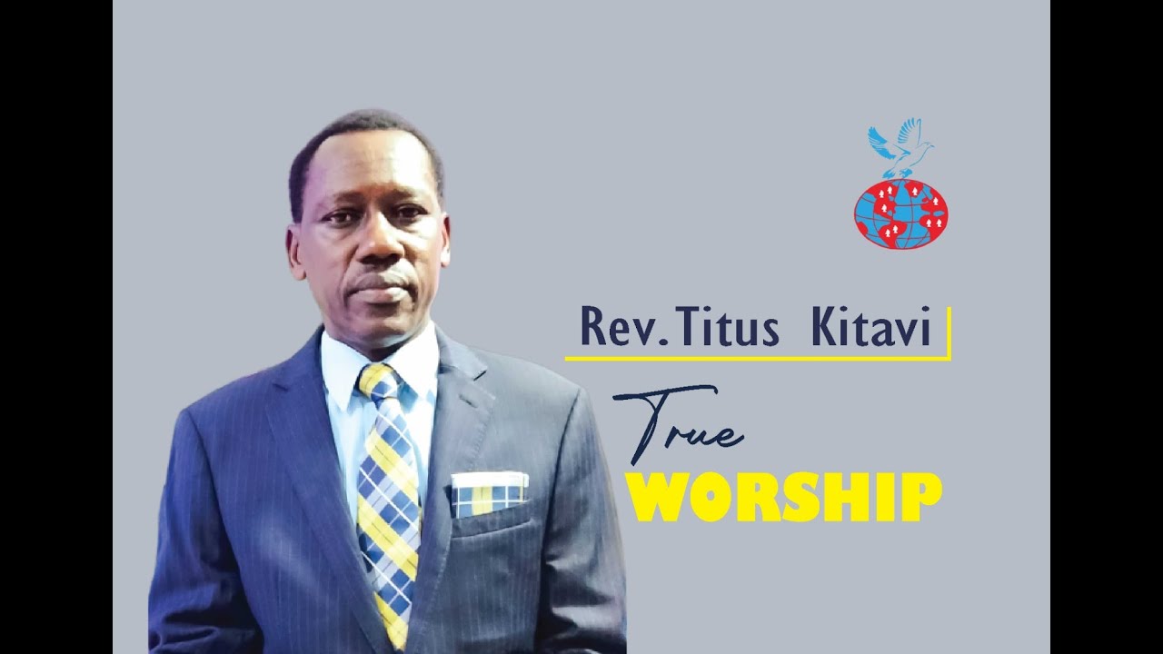 TRUE WORSHIP || 26.10.2025 || REV. TITUS KITAVI