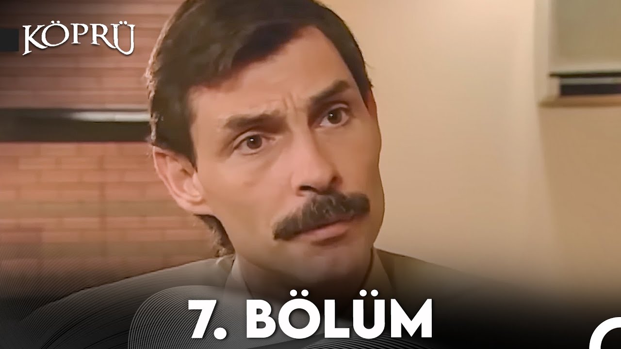 Köprü 7. Bölüm