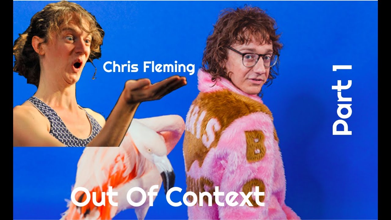 Chris fleming out of context - part 1