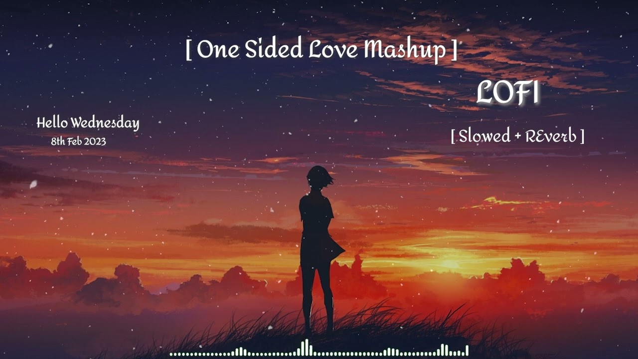 One-Sided Love Mashup | Lo-fi State | Long Distance Lofi Song | Midnight Lofi | Lofi Mashup