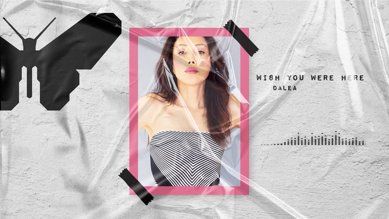 Dalea | Wish you were here | Lyric Video