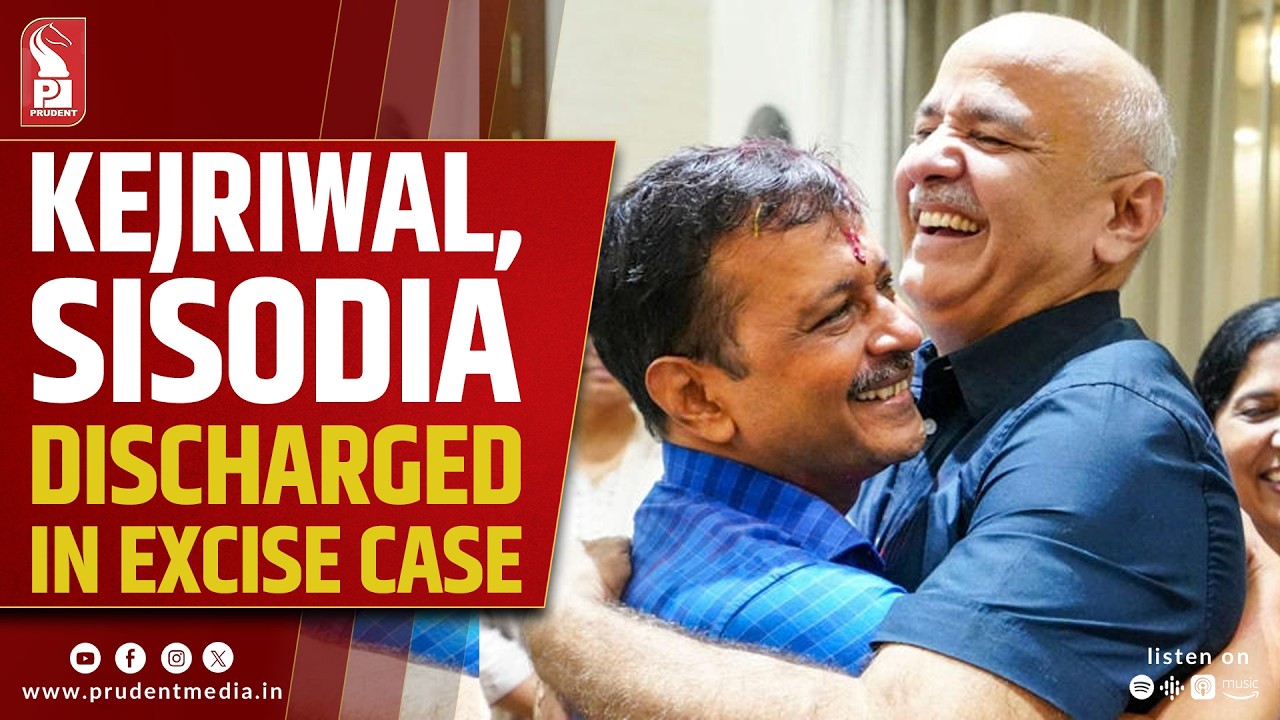 Kejriwal, Sisodia Discharged In Delhi Excise Policy ‘Scam’ Case