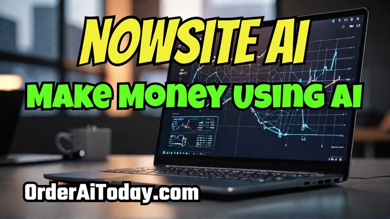 NOWSITE AI: How To Make Money Using Artificial Intelligence