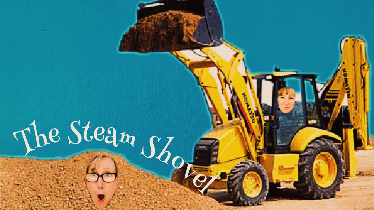 The Steam Shovel