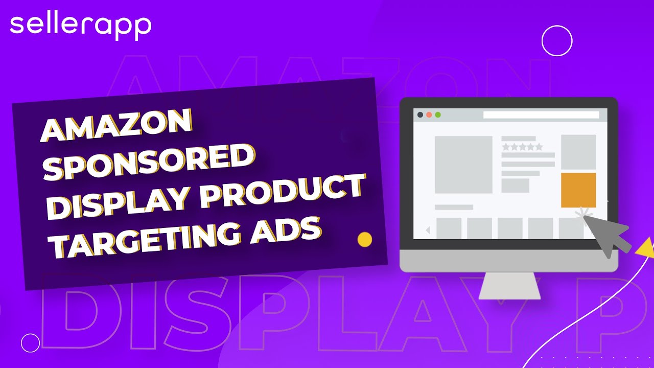 Amazon Sponsored Display Product Targeting Ads - What You Need to Know to Expand Your Brand Reach