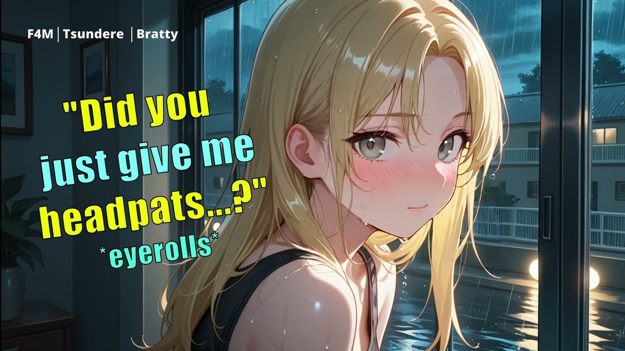 [F4M ASMR] Bratty Tsundere Finally Lets You Into Her Walls [tsundere] [bratty] [reverse comfort]