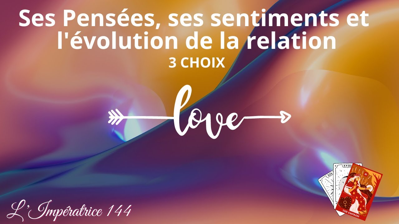 Ses pensées, ses sentiments intention évolution #guidance #sentimentale #tirage  #celibataire