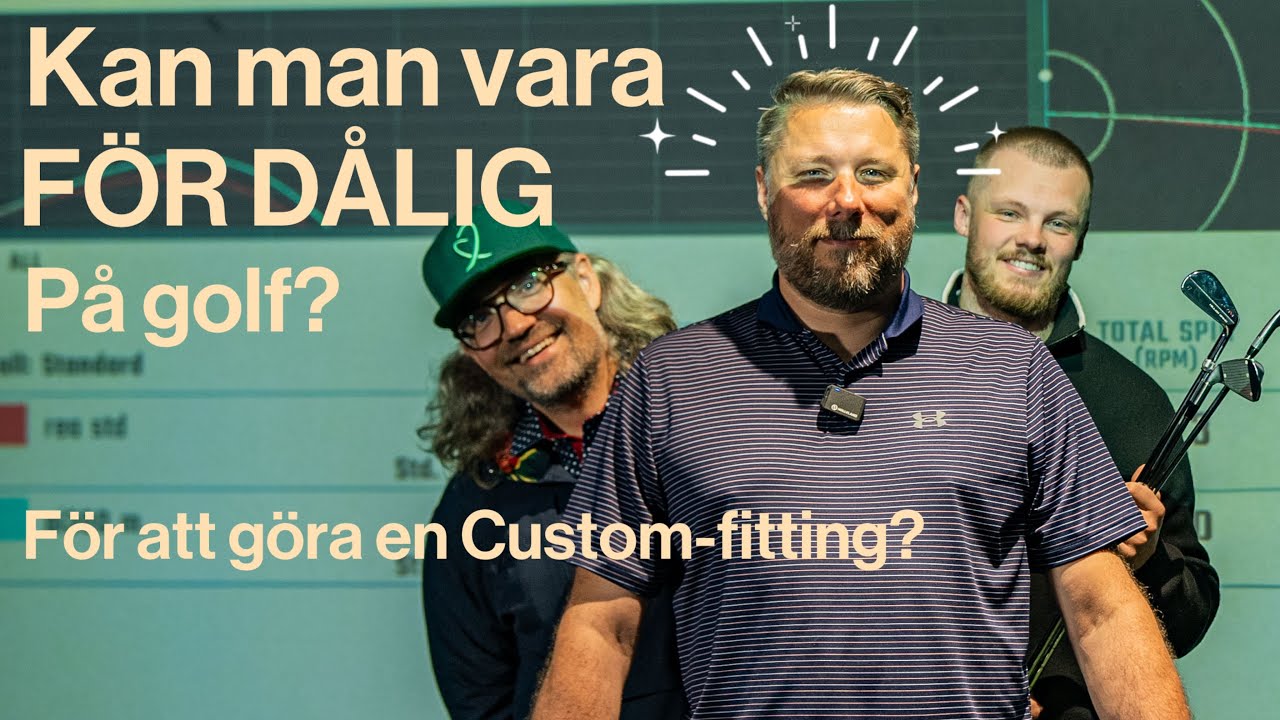 Han tycker han är för dålig på golf för att göra en custom-fitting. Vi tror annorlunda.