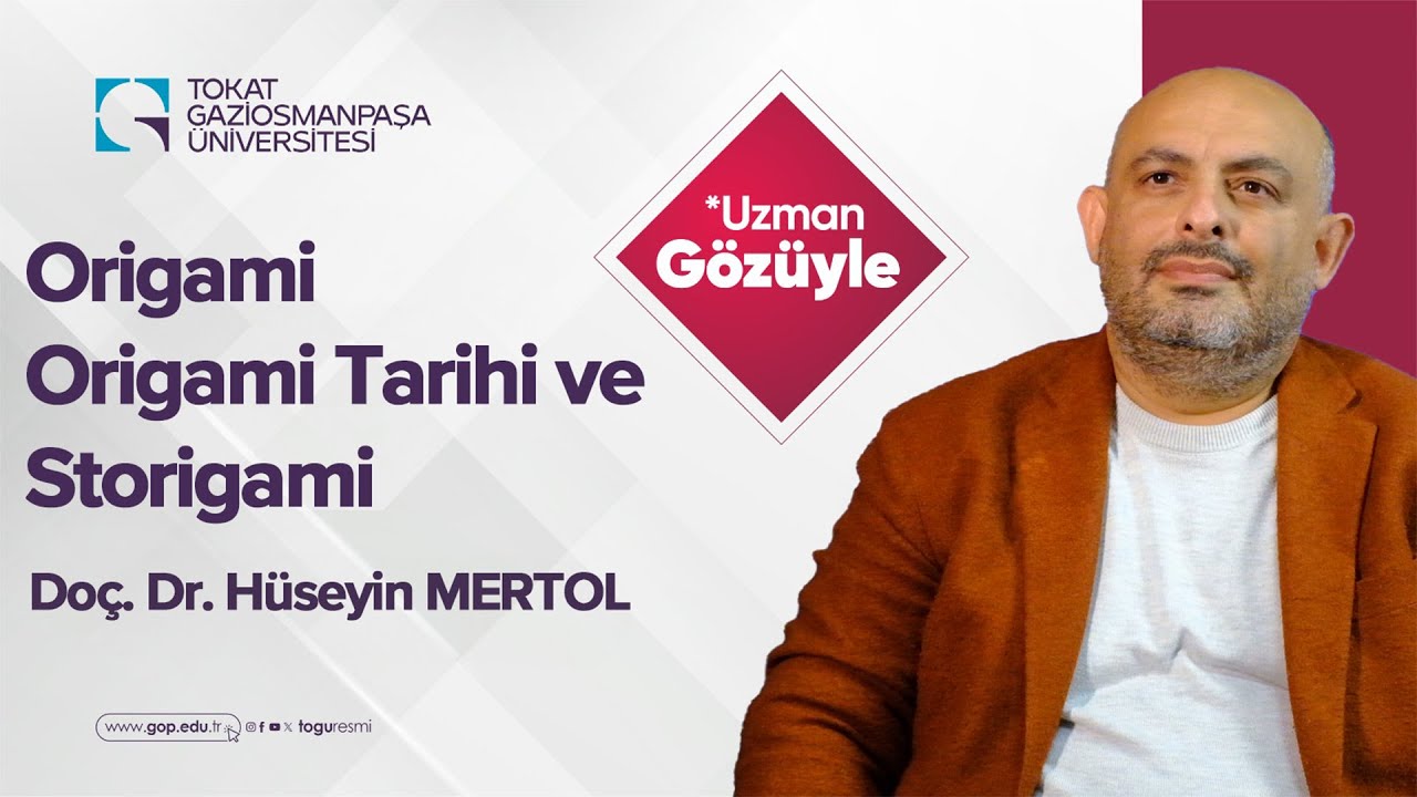 Doç. Dr. Hüseyin MERTOL - Origami, Origami Tarihi ve Storigami