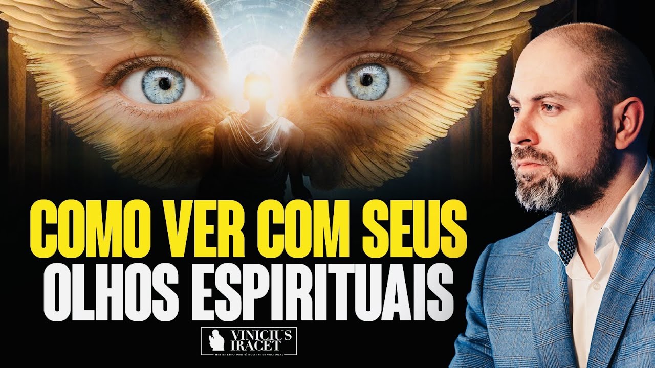 *IMPERDÍVEL* COMO VER COM SEUS OLHOS ESPIRITUAIS | @Profeta Vinicius Iracet