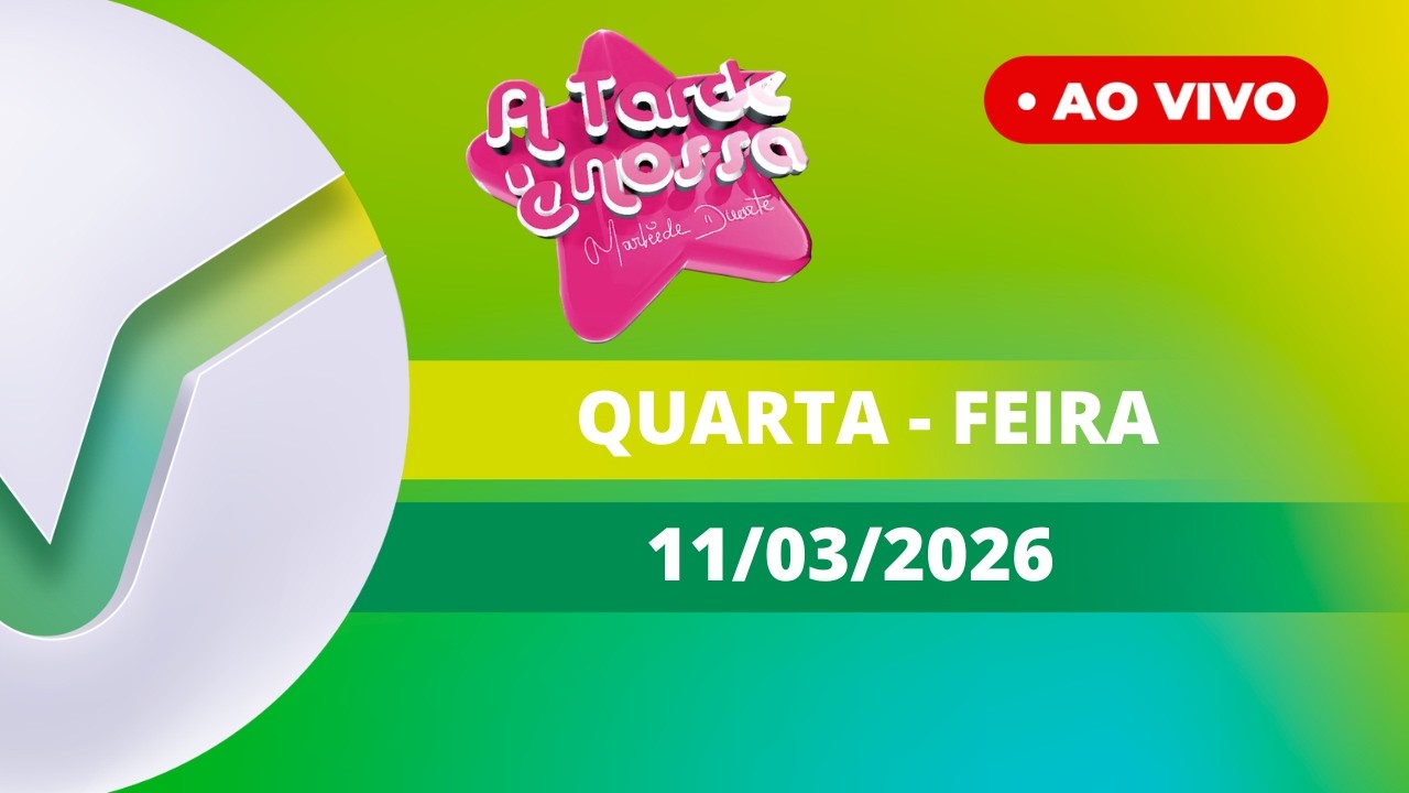 TV VERDE VALE | AO VIVO | A TARDE É NOSSA 11/03/2026