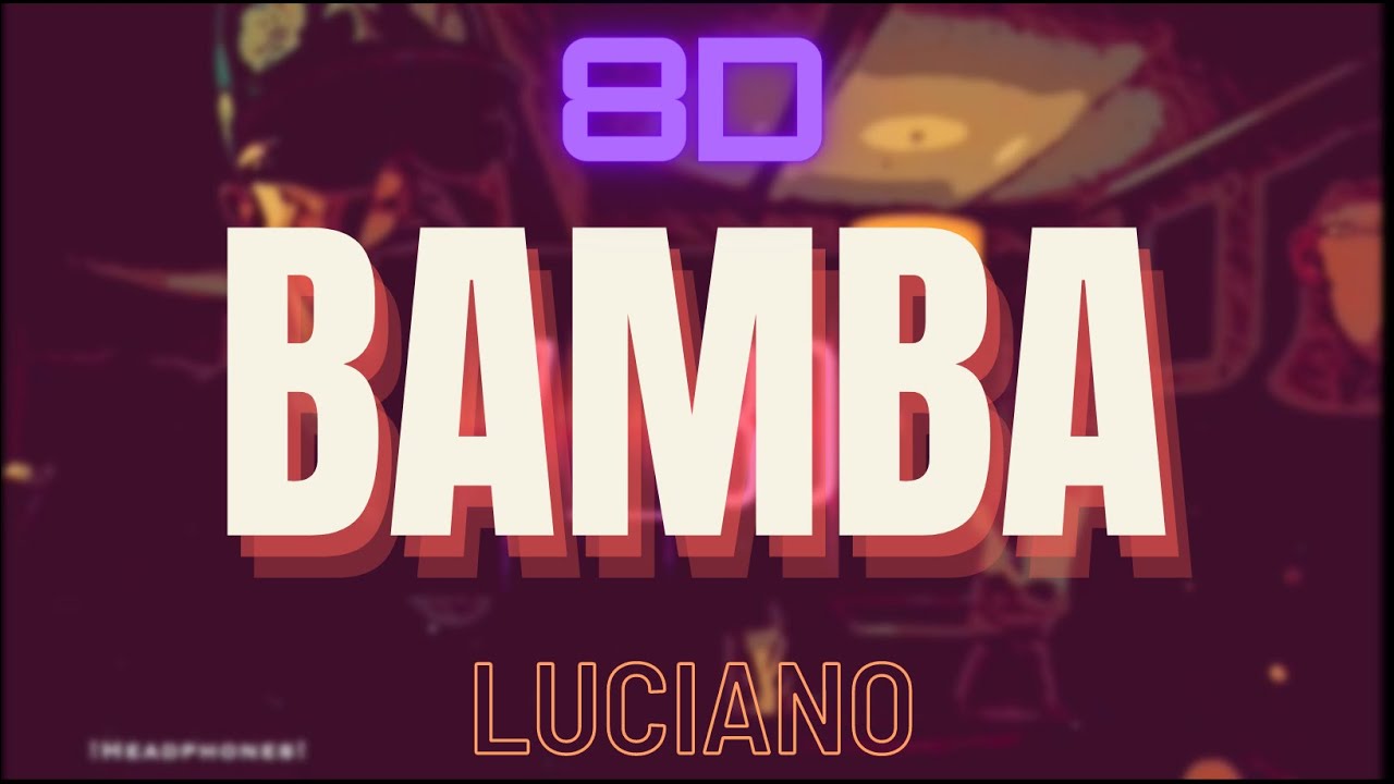 8D AUDIO/LUCIANO ft. BIA & AITCH - BAMBA