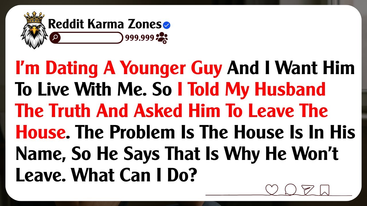 I'm Dating A Younger Guy And I Want Him To Live With Me. So I Told My Husband The Truth And...