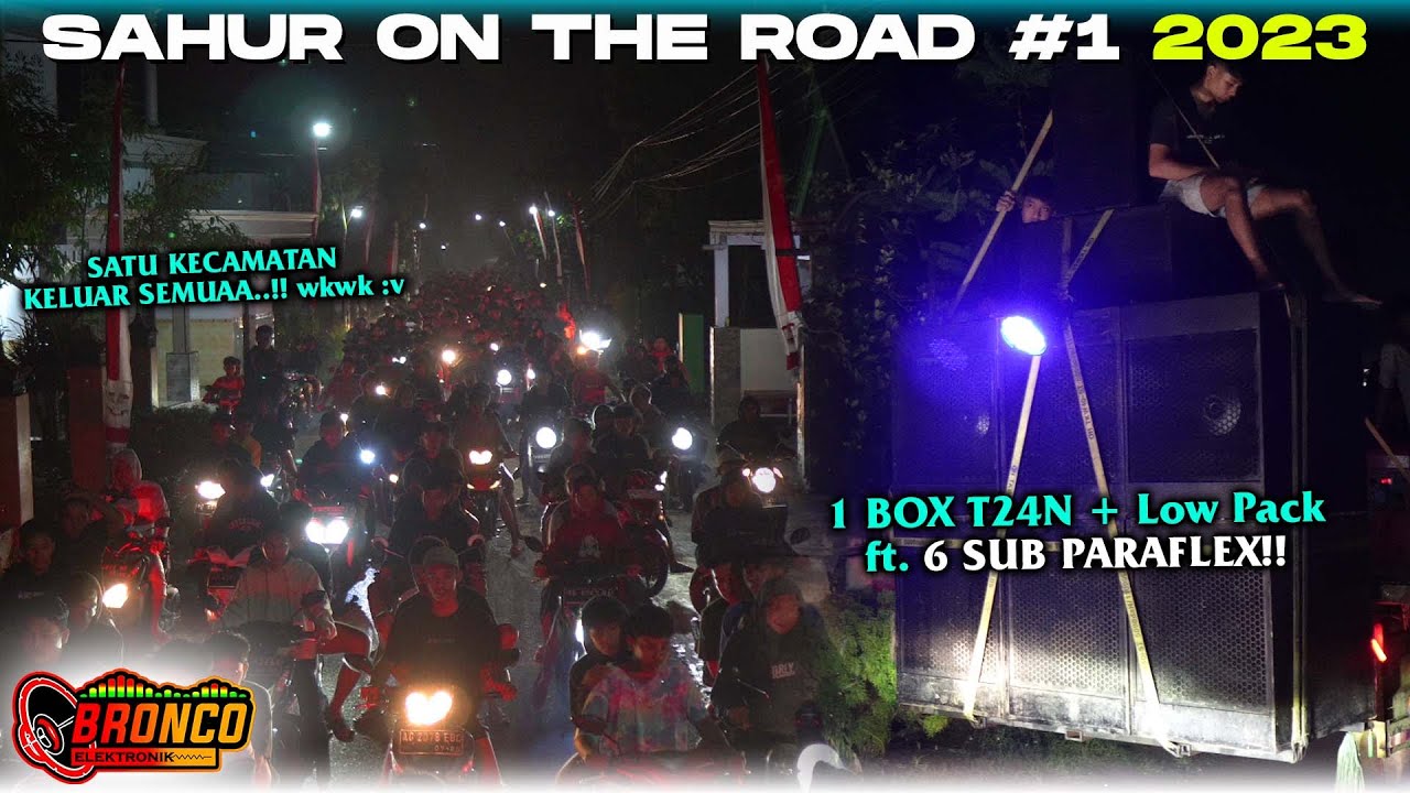 RONDA SAHUR 6 SUB PARAFLEX ft. 1 Box T24N!!! Baru Cek Sound HIGHnya MATI wkwkwk...