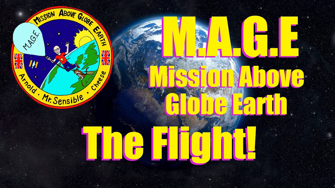 MAGE Mission Above Globe Earth -  The Flight!