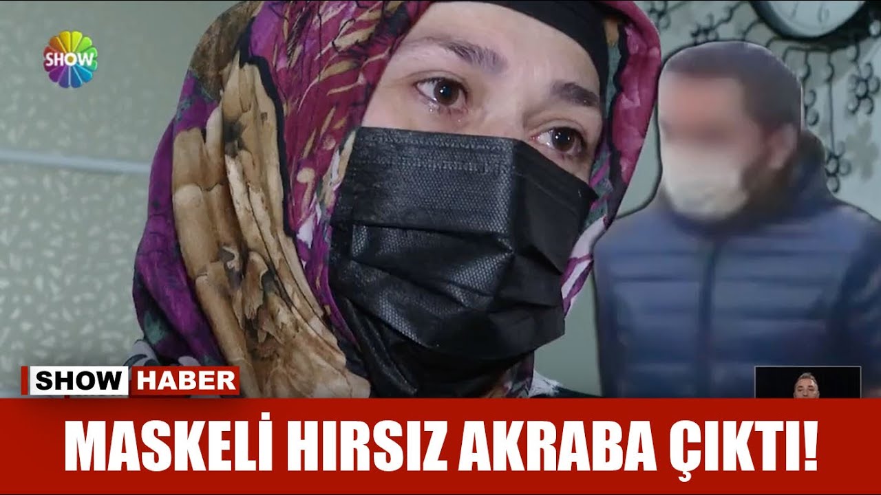 Maskeli hırsız akraba çıktı!