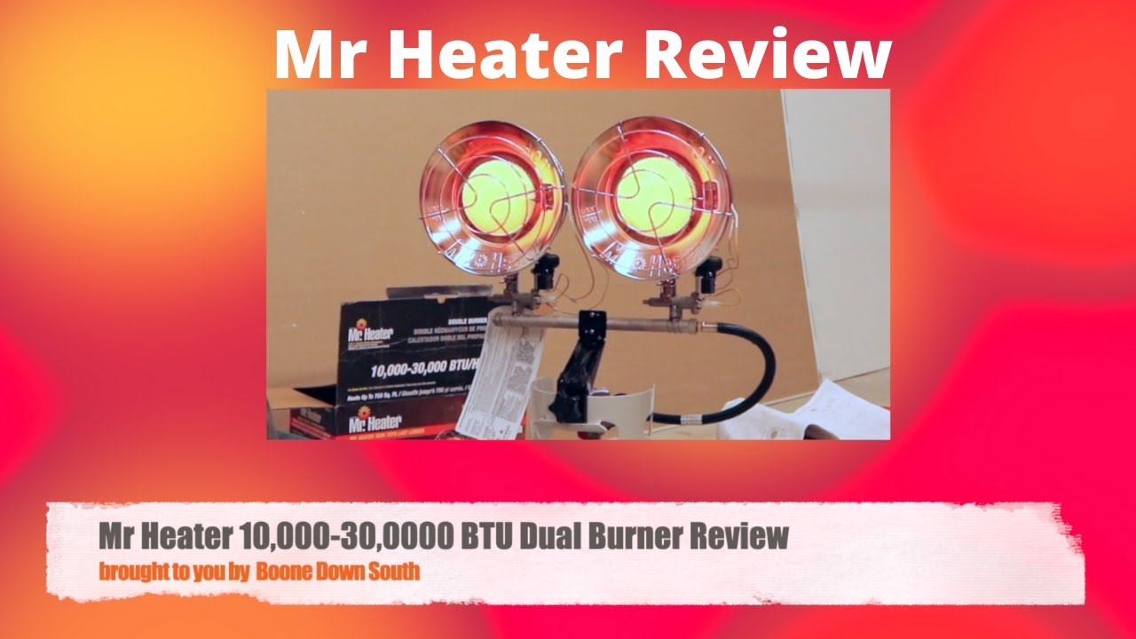 Mr Heater 10,000 - 30,000 BTU Dual Burner Heater Review   Model MH30T