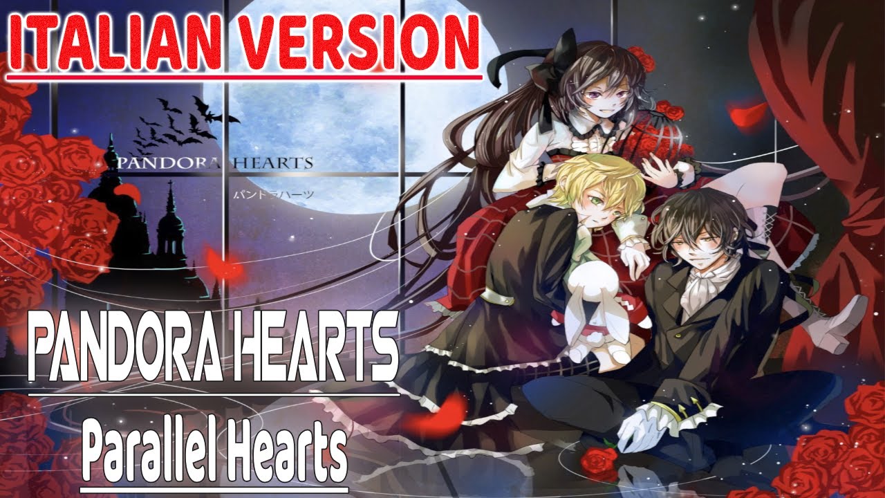 【Parallel Hearts】Pandora Hearts Sigla / Opening「Italian Version」