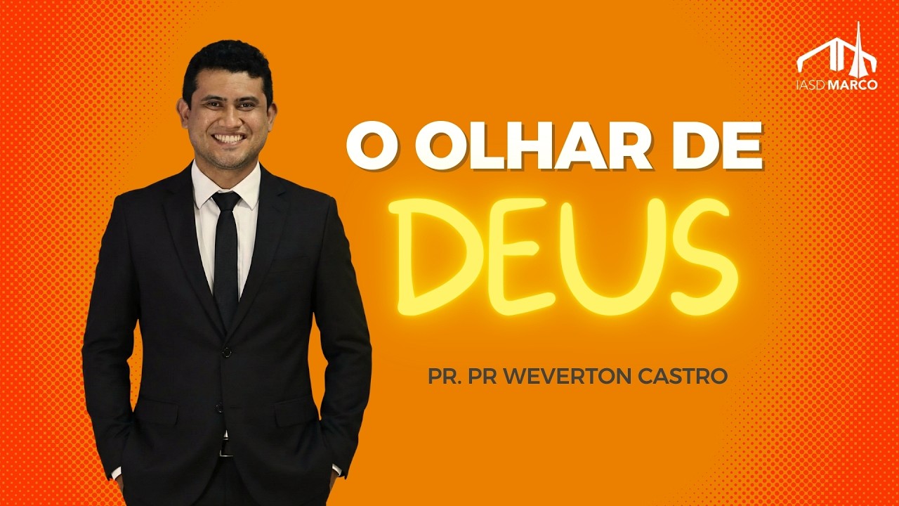 O OLHAR DE DEUS | Pr. Pr Weverton Castro | Reprise